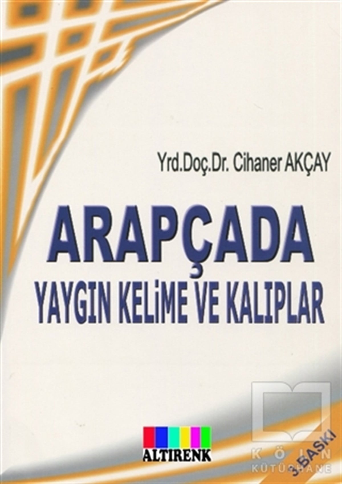 Cihaner AkçayDil ÖğrenimiArapçada Yaygın Kelime ve Kalıplar