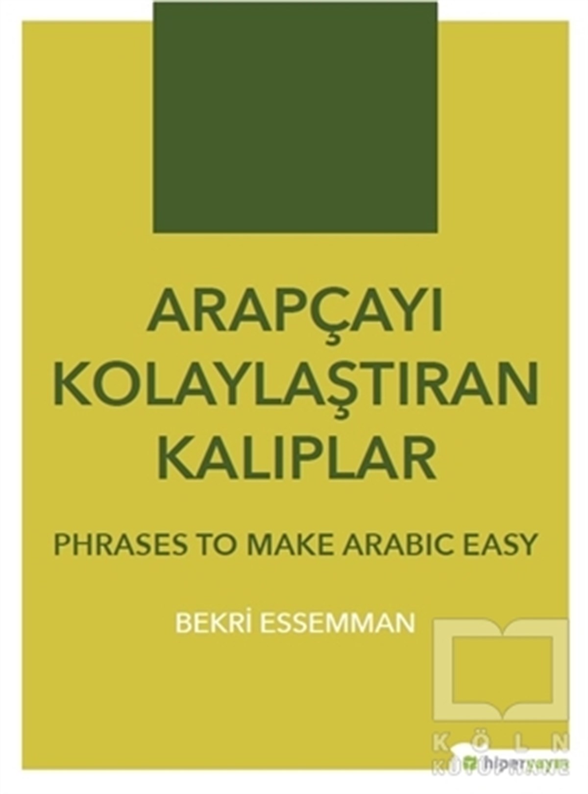 Bekri EssemmanDil BilimArapçayı Kolaylaştıran Kalıplar - Phrases To Make Arabic Easy