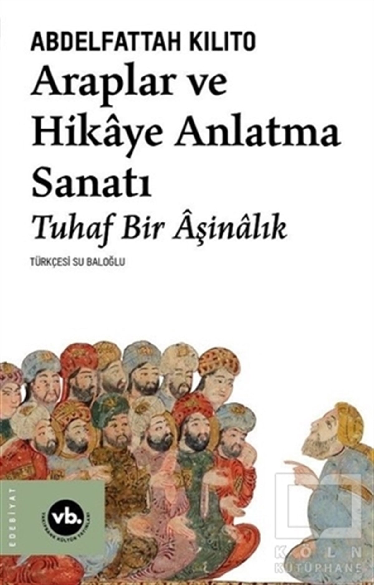 Abdelfattah KilitoAraştırma-İnceleme-ReferansAraplar ve Hikaye Anlatma Sanatı