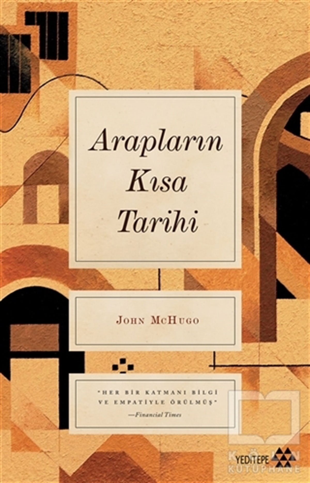 John MchugoAraştırma - İncelemeArapların Kısa Tarihi