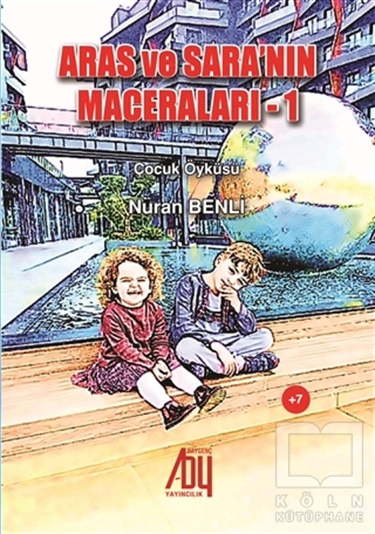 Nuran BenliÇocuk Hikaye KitaplarıAras ve Sara’nın Maceraları 1