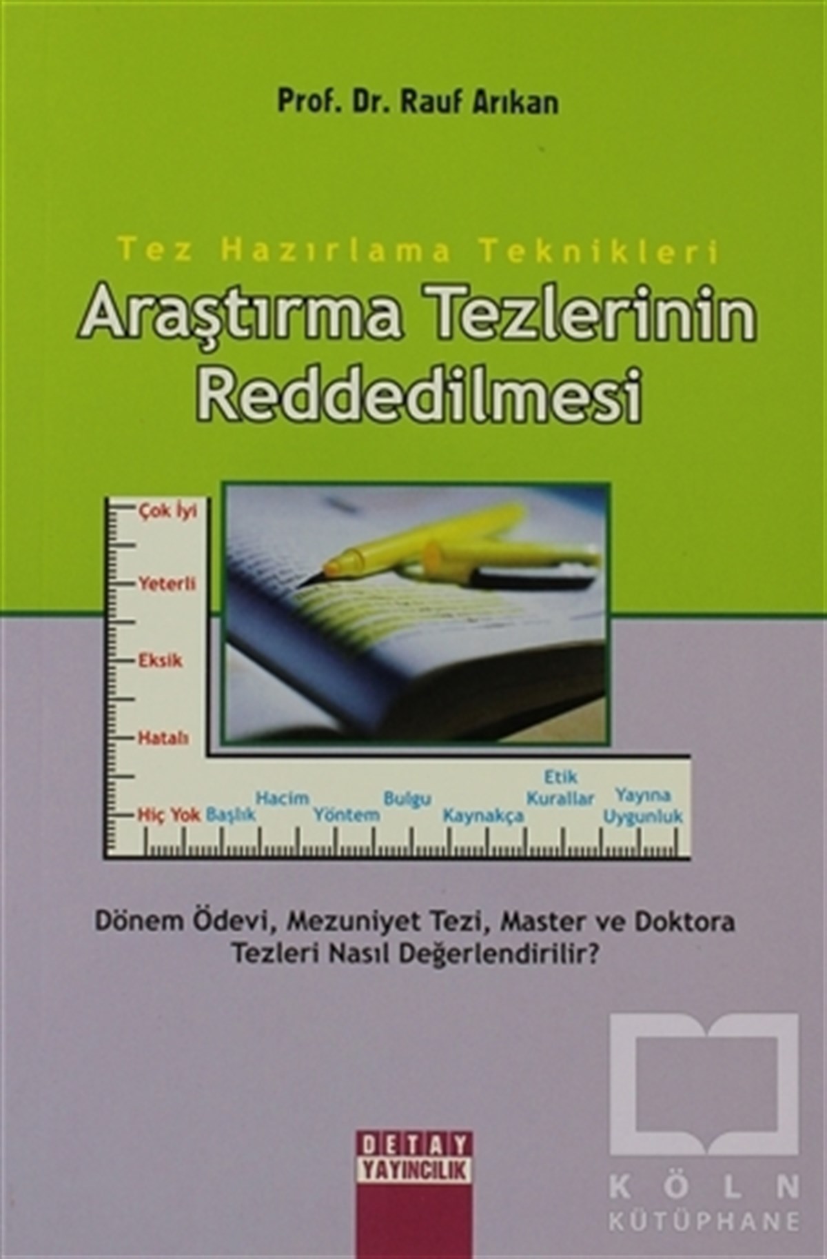 Rauf ArıkanAkademikAraştırma Tezlerinin Reddedilmesi