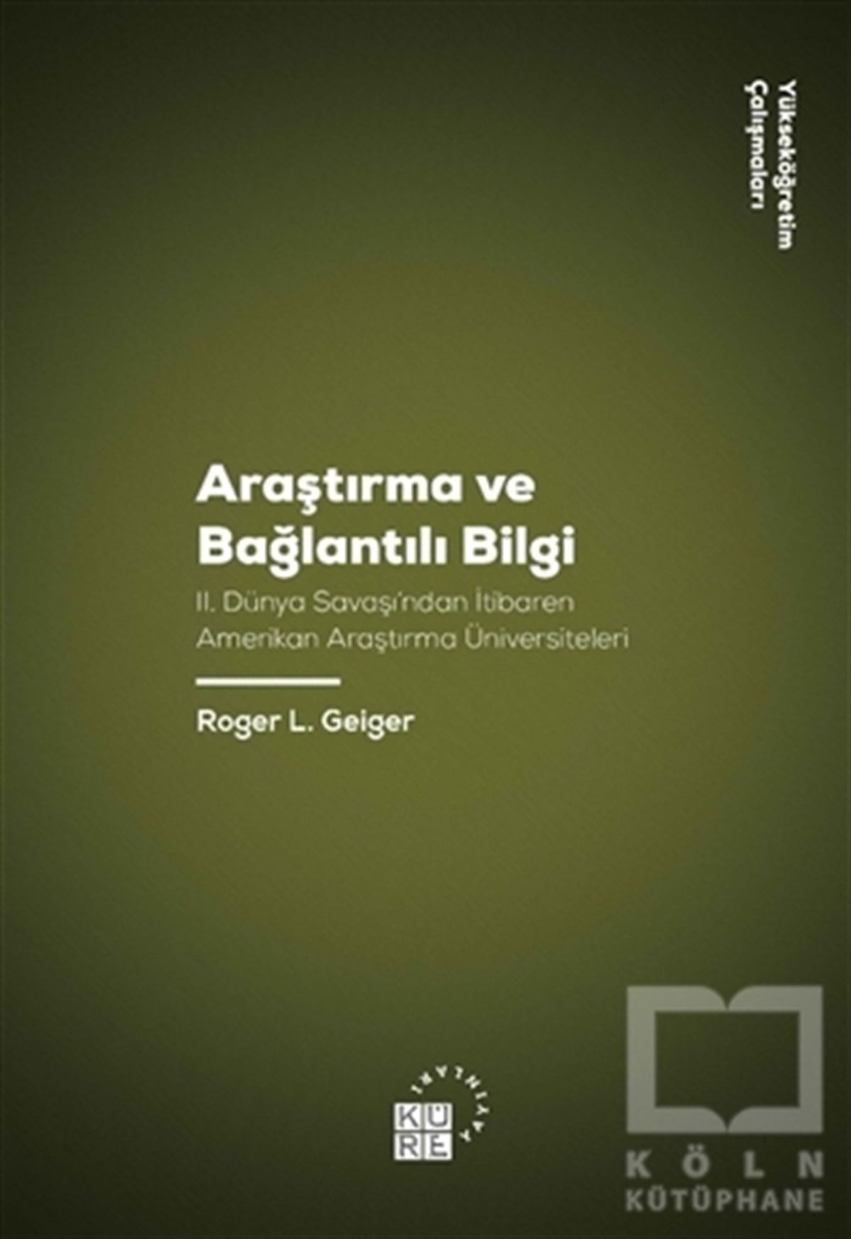 Roger L. GeigerAraştırma - İncelemeAraştırma ve Bağlantılı Bilgi