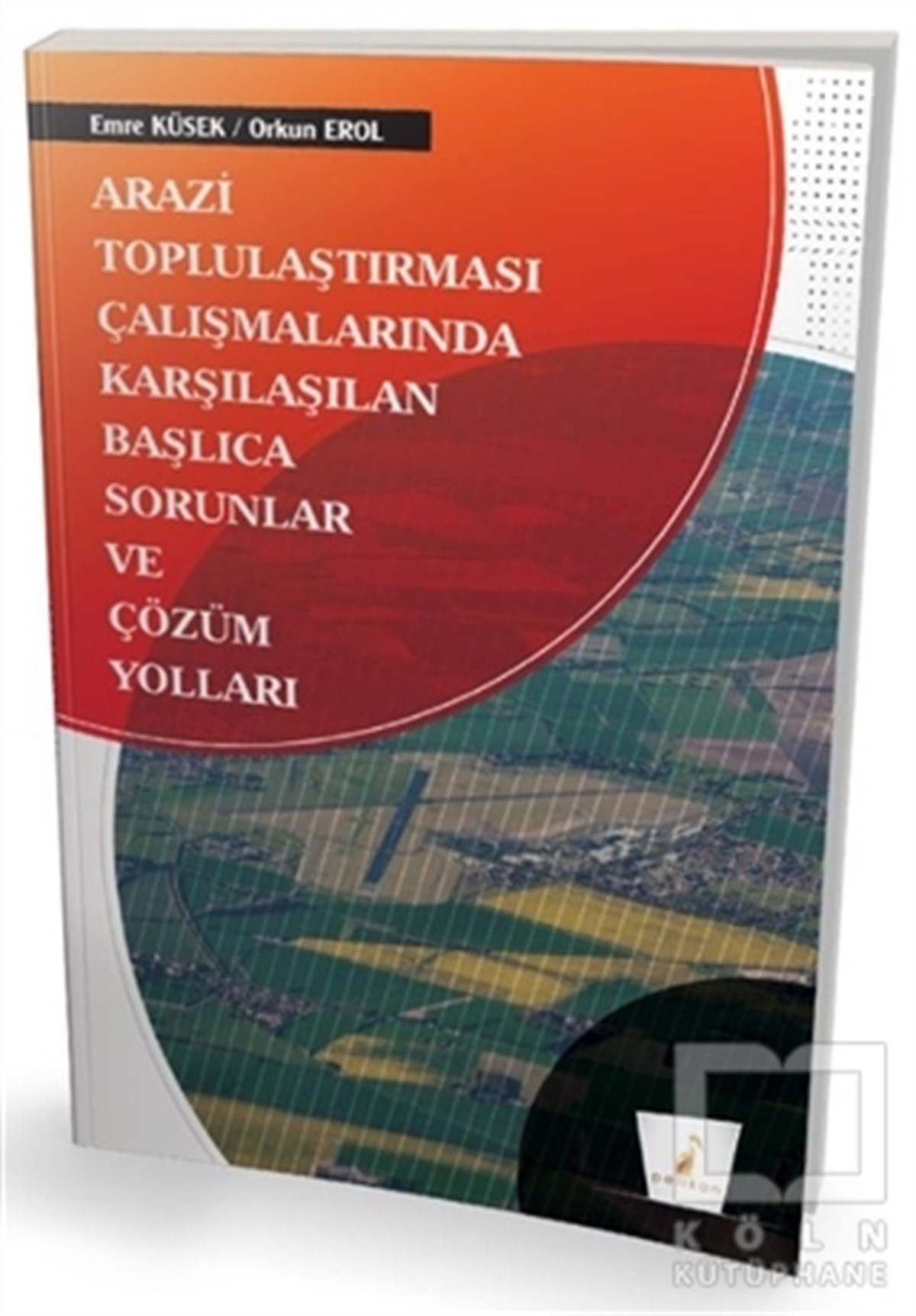 Orkun ErolAkademikArazi Toplulaştırması Çalışmalarında Karşılaşılan Başlıca Sorunlar ve Çözüm Yolları