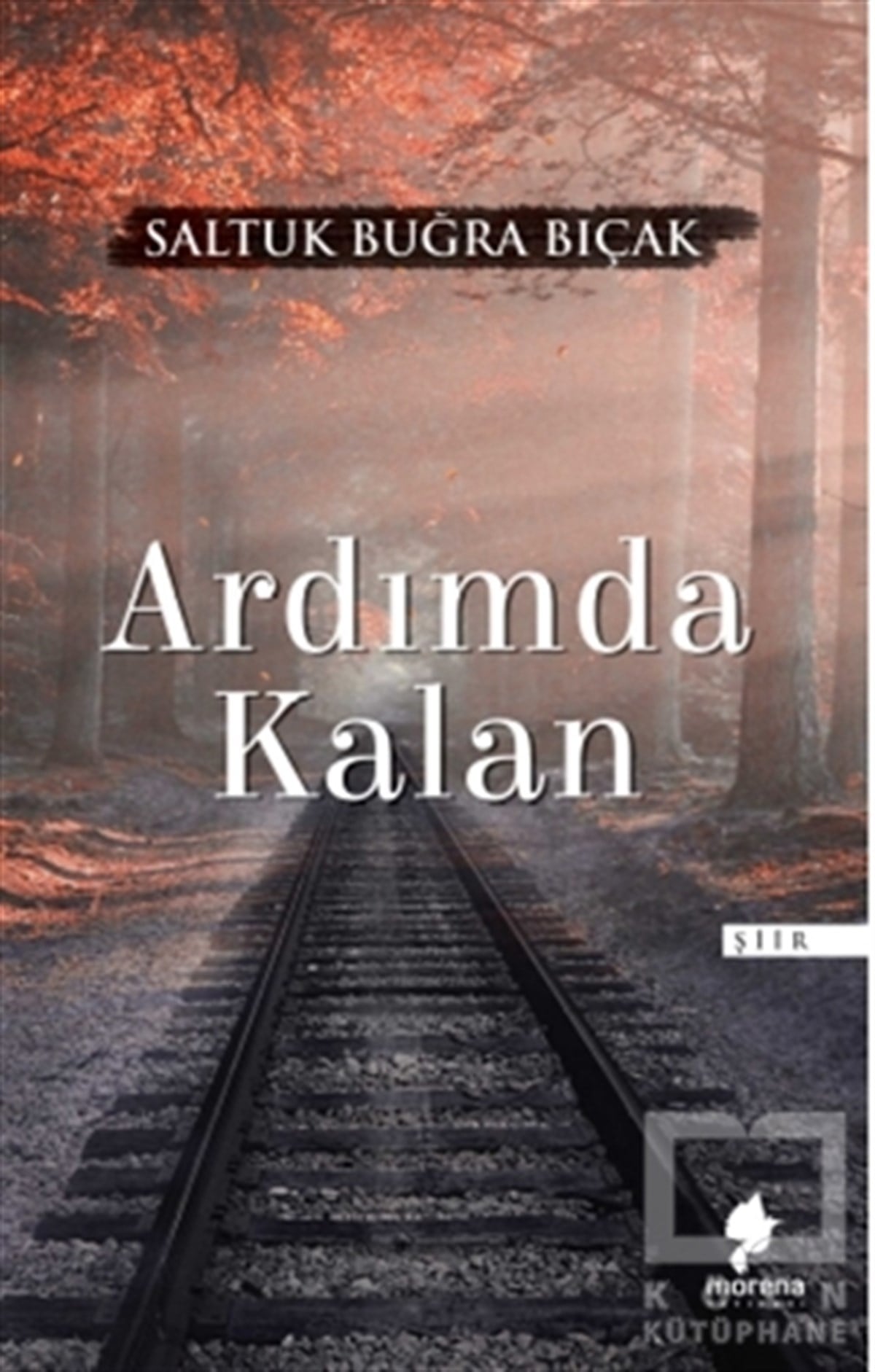Saltuk Buğra BıçakTürkçe Şiir KitaplarıArdımda Kalan
