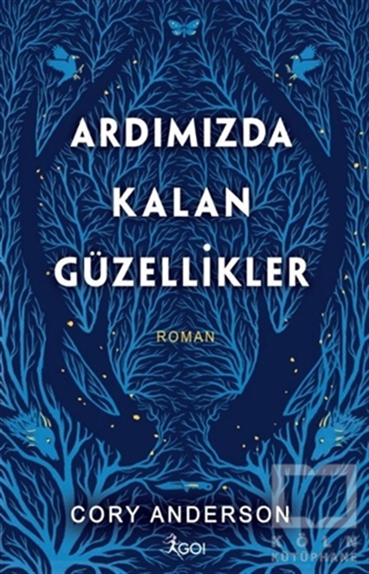 Cory AndersonTürkçe RomanlarArdımızda Kalan Güzellikler (Ciltli)