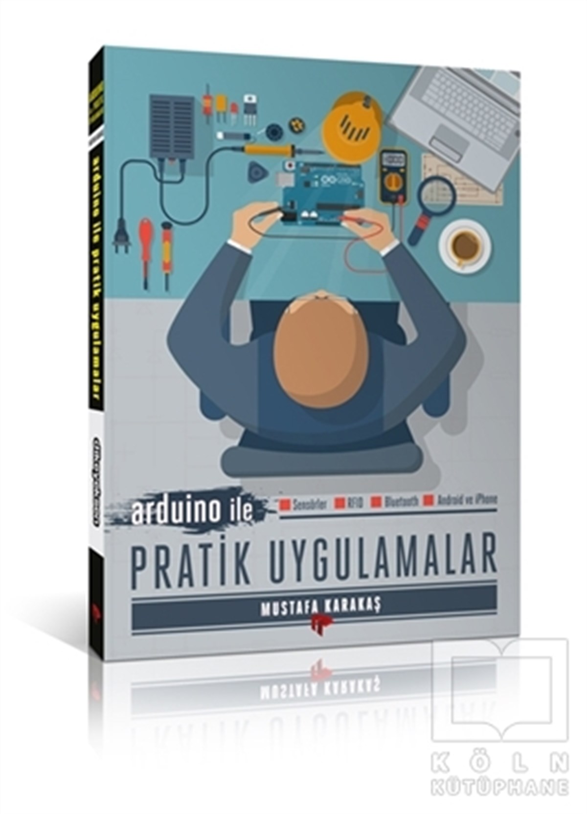Mustafa KarakaşProgramlamaArduino ile Pratik Uygulamalar