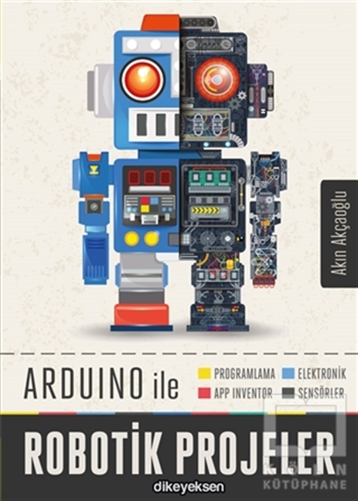 Akın AkçaoğluProgramlamaArduino ile Robotik Projeler