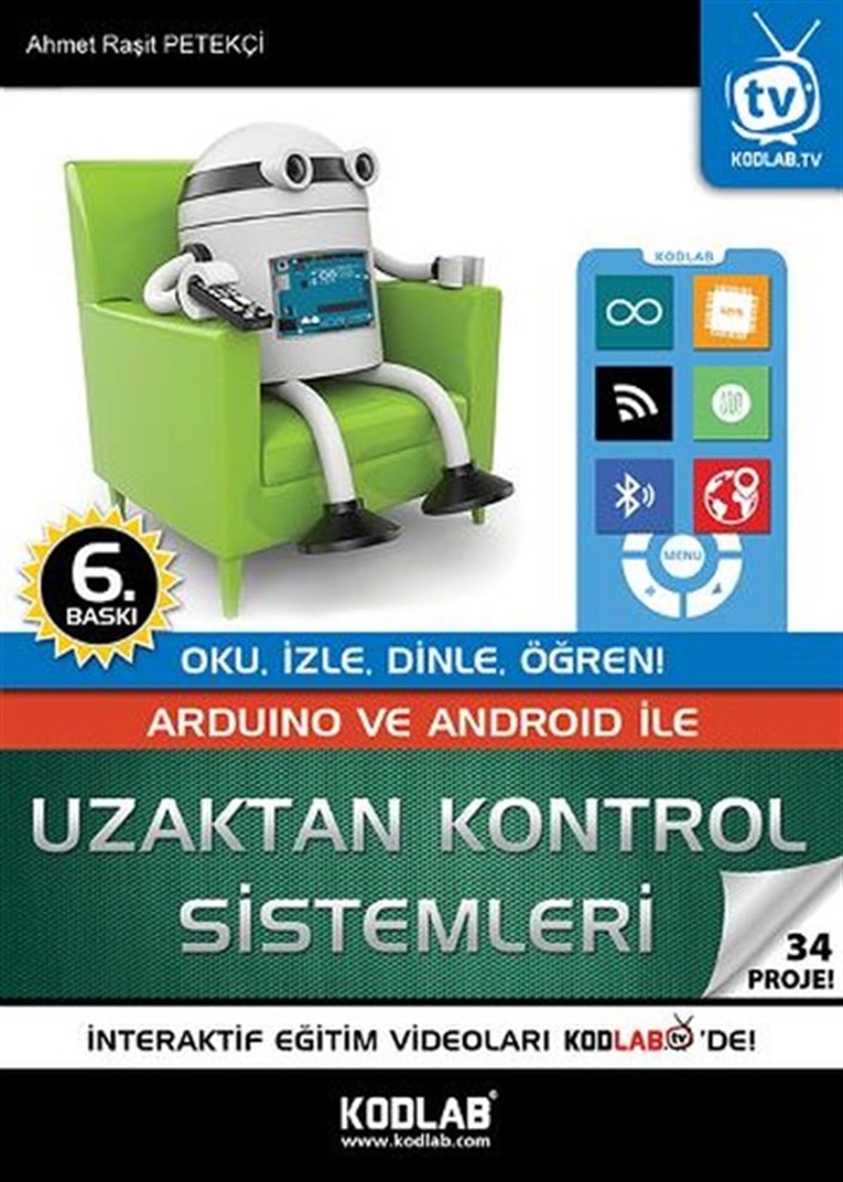 Ahmet Raşit PetekçiBilgisayar KitaplarıArduino Ve Android İle Uzaktan Kontrol Sistemleri - 33 Proje