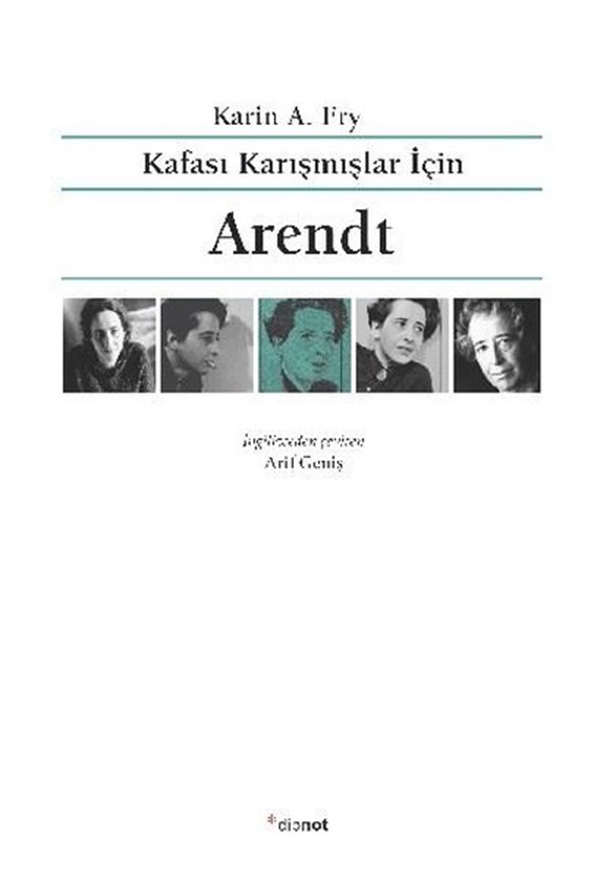 Karin A. FryDünya Siyaseti ve PolitikasıArendt - Kafası Karışmışlar İçin