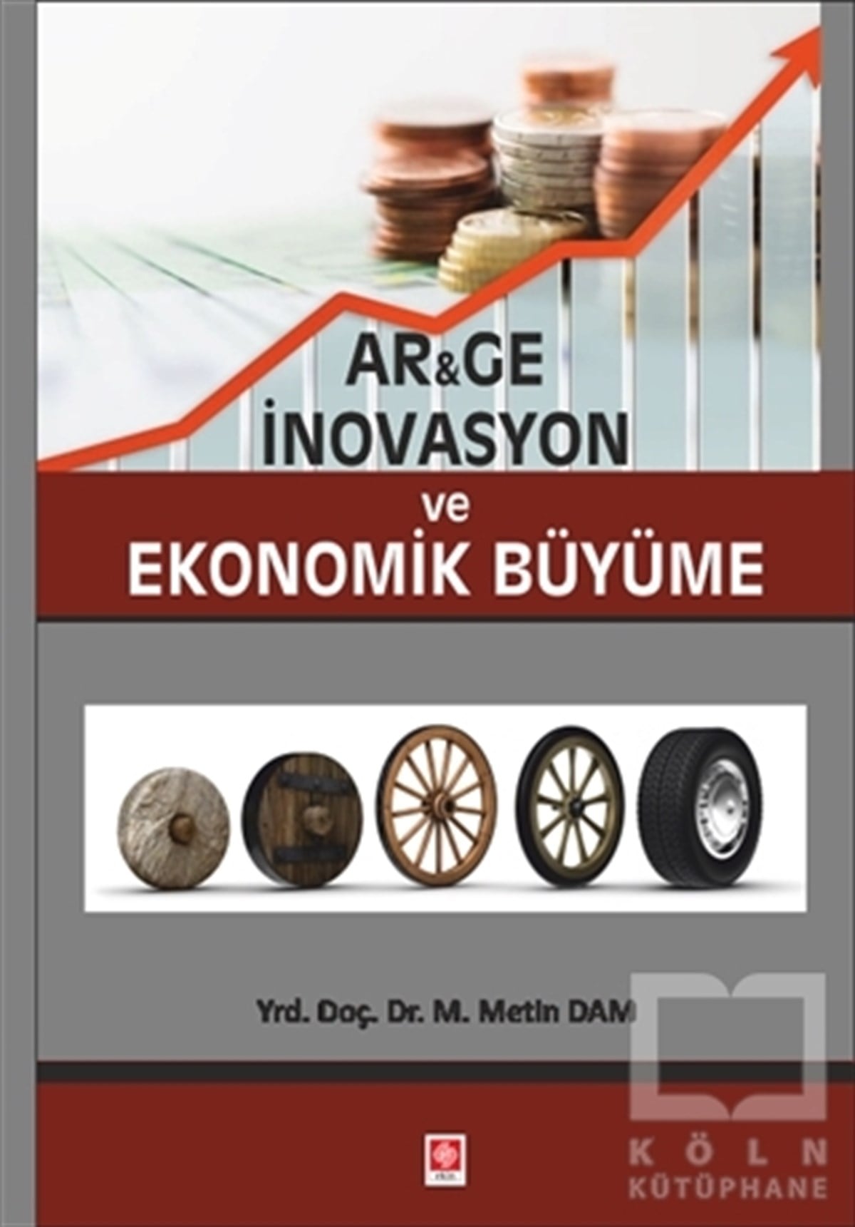 M. Metin DamAraştırma-İnceleme-KuramAr&Ge İnovasyon ve Ekonomik Büyüme