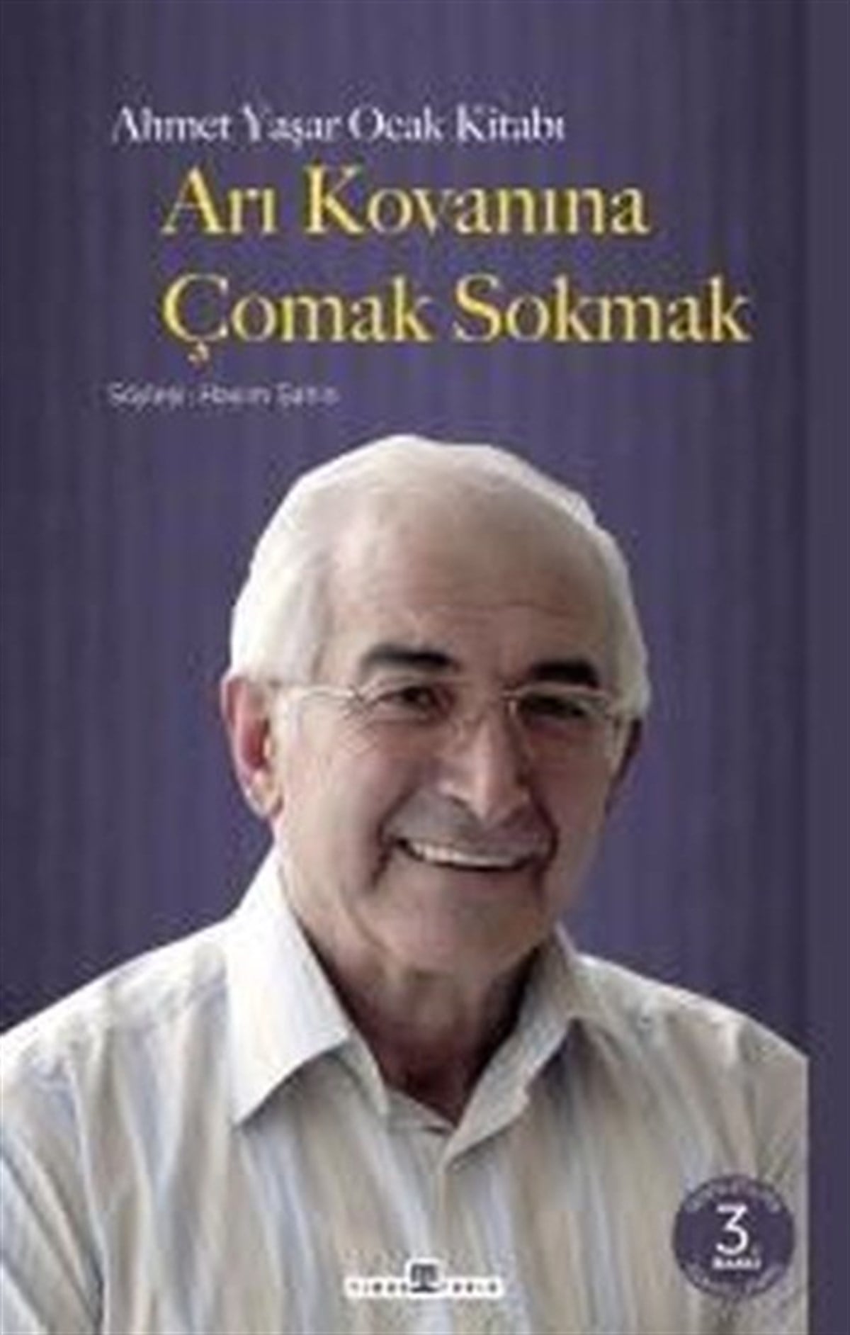 Ahmet Yaşar OcakSöyleşiArı Kovanına Çomak Sokmak - Büyük Boy