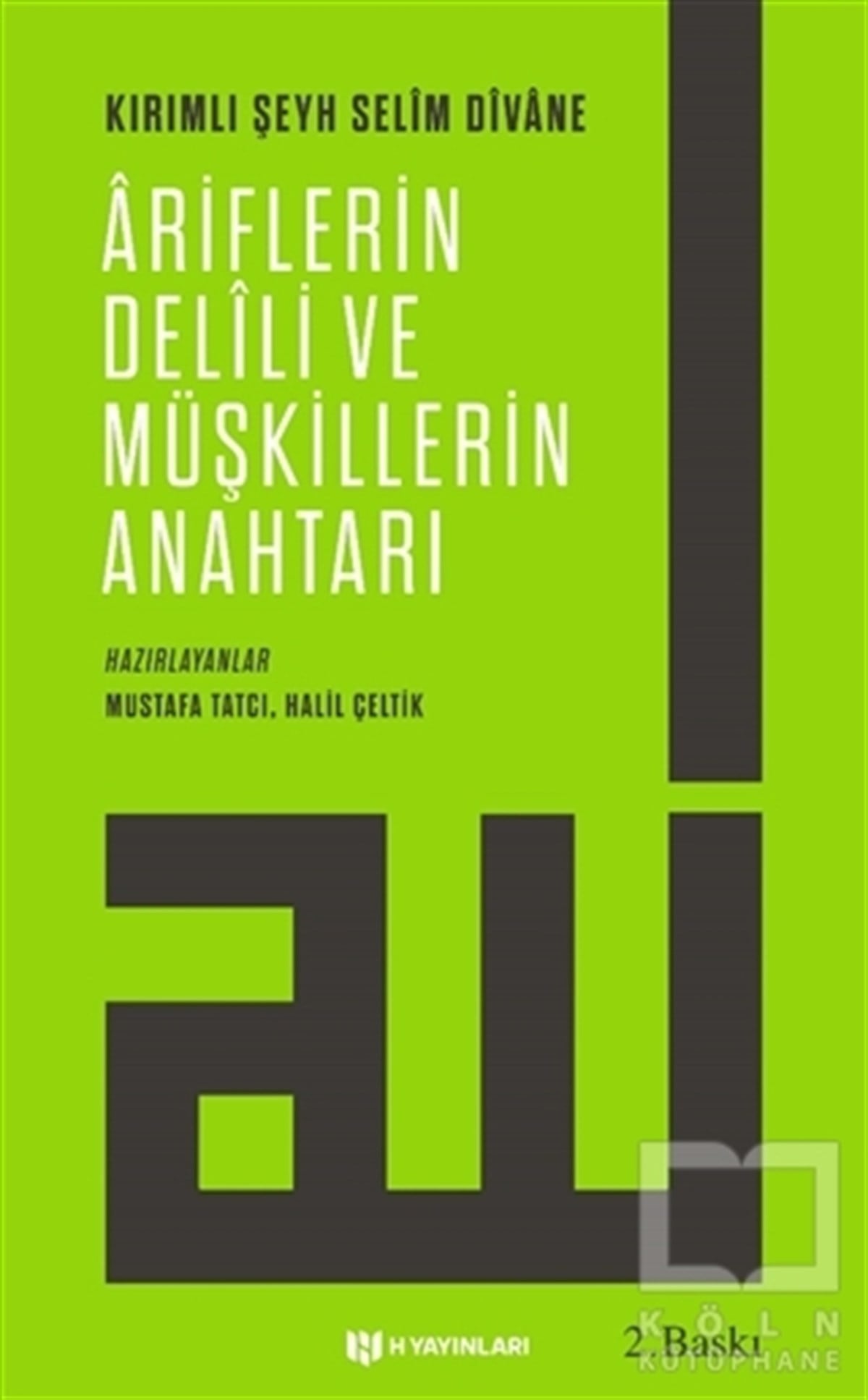 Kırımlı Şeyh Selim DivaneTasavvuf - Mezhepler - TarikatlarAriflerin Delili ve Müşkillerin Anahtarı