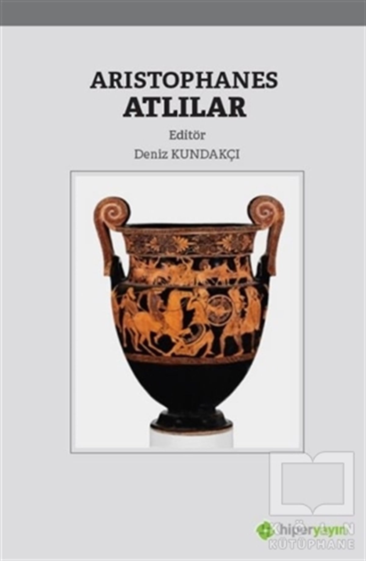 Deniz KundakçıDiğer Ülke EdebiyatlarıAristophanes Atlılar