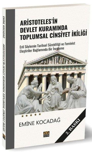 Emine KocadağFelsefe BilimiAristoteles'in Devlet Kuramında Toplumsal Cinsiyet İkiliği