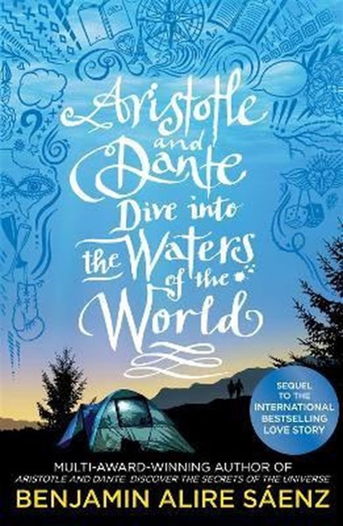 Benjamin Alire SaenzRomanceAristotle and Dante Dive Into the Waters of the World: The highly anticipated sequel to the multi-aw
