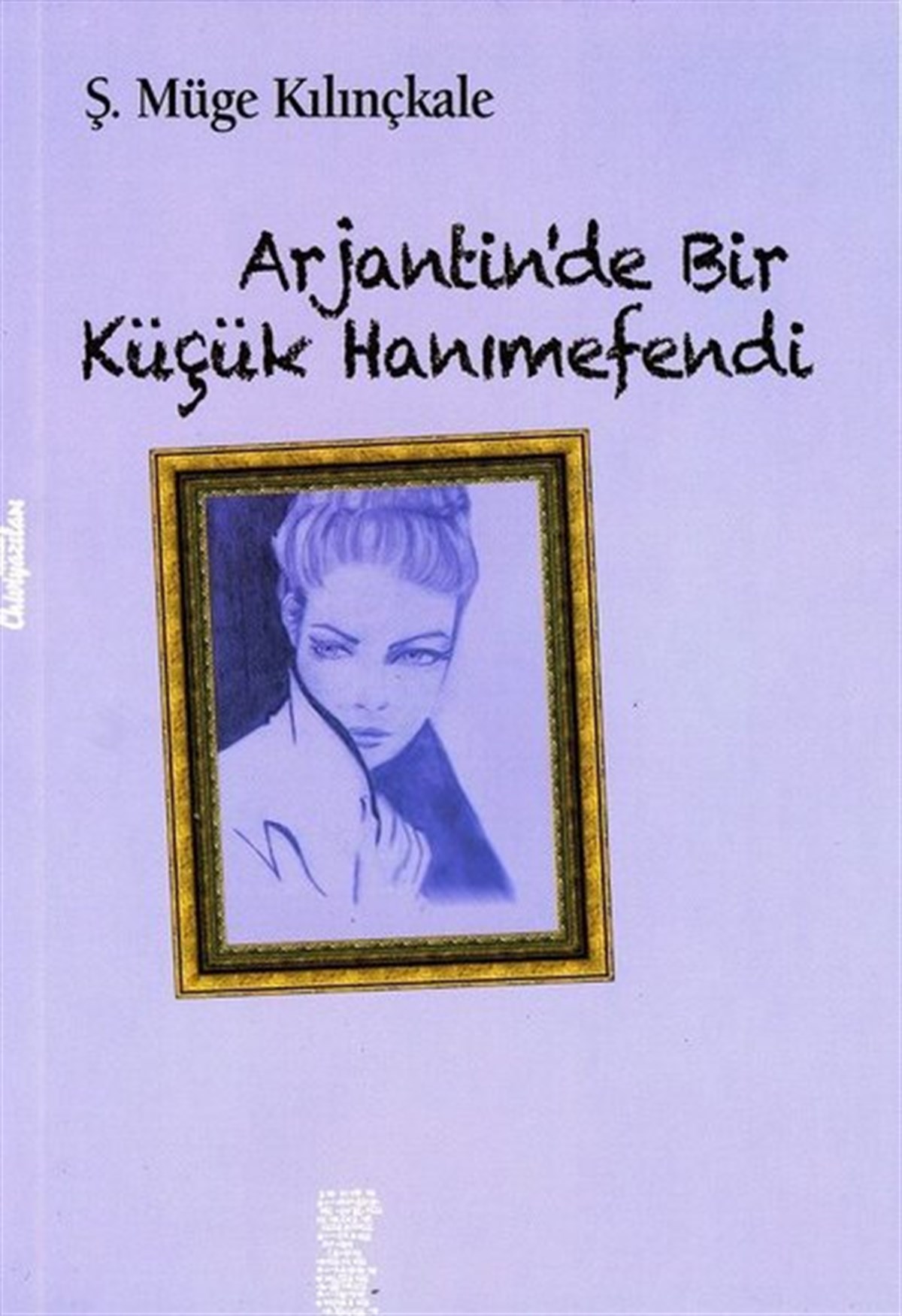 Ş. Müge KılınçkaleTürk ŞiiriArjantinde Bir Küçük Hanımefendi