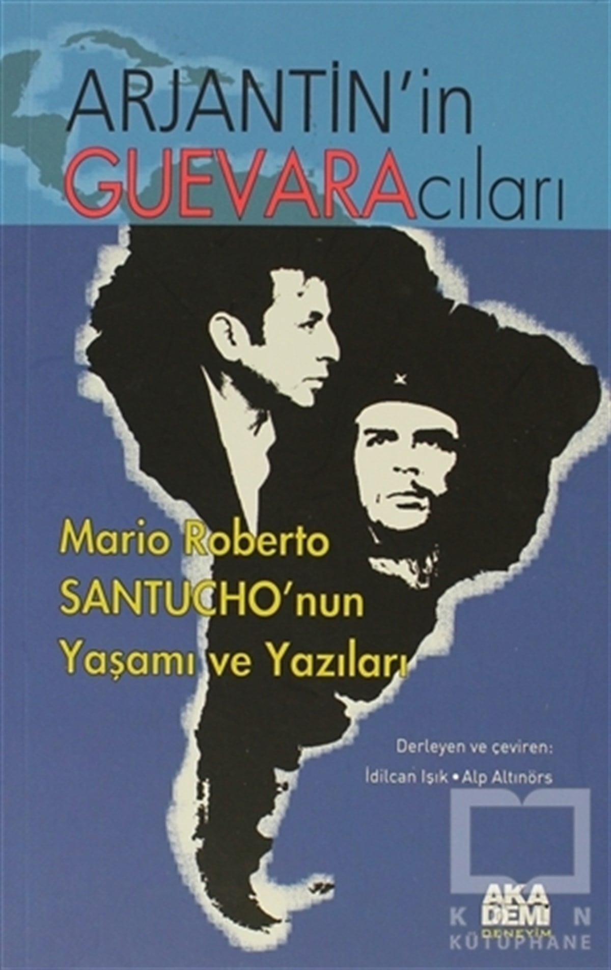 İdilcan IşıkDiğerArjantin’in Guevaracıları