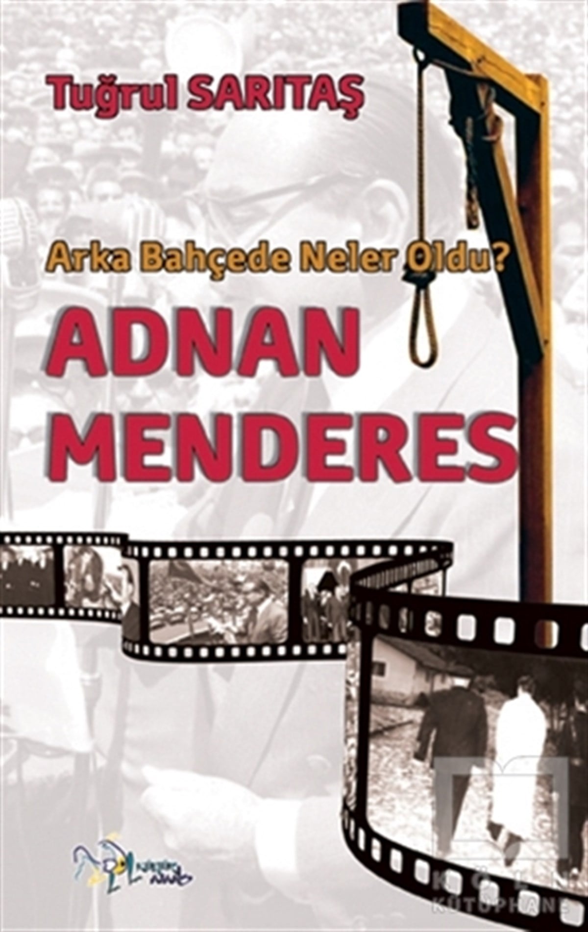 Tuğrul SarıtaşYakın TarihArka Bahçede Neler Oldu