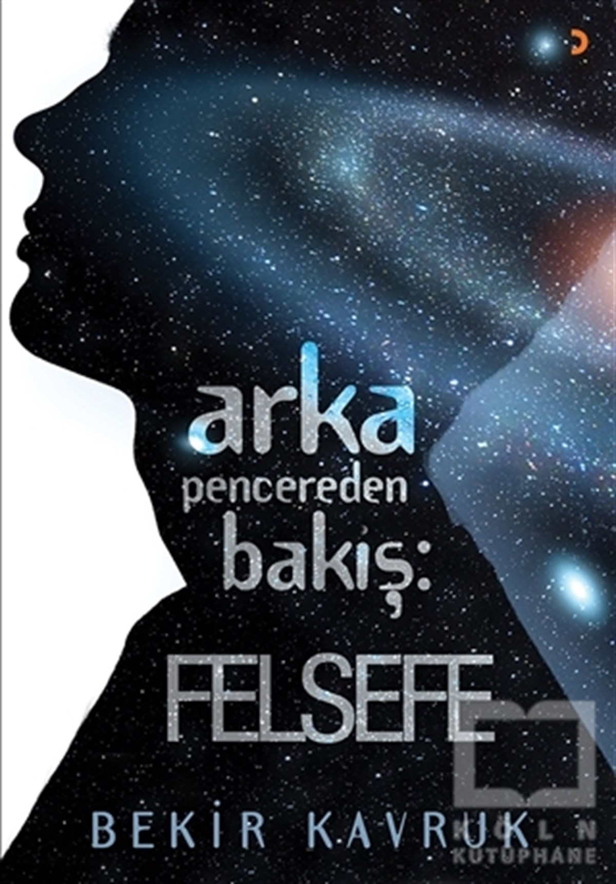 Bekir KavrukGenel FelsefeArka Pencereden Bakış: Felsefe