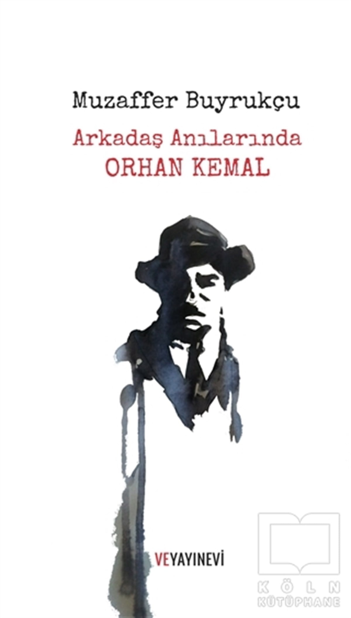 Muzaffer BuyrukçuAnı - Mektup - GünlükArkadaş Anılarında Orhan Kemal
