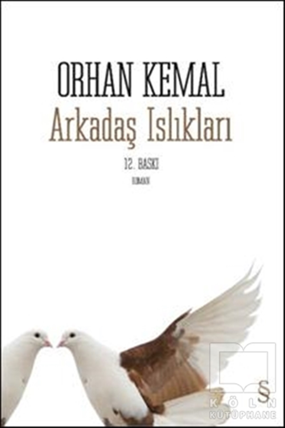 Orhan KemalRomanArkadaş Islıkları