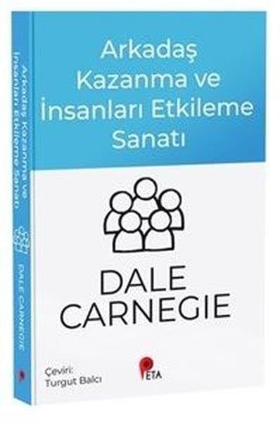 Dale CarnegieKişisel Gelişim KitaplarıArkadaş Kazanma ve İnsanları Etkileme Sanatı