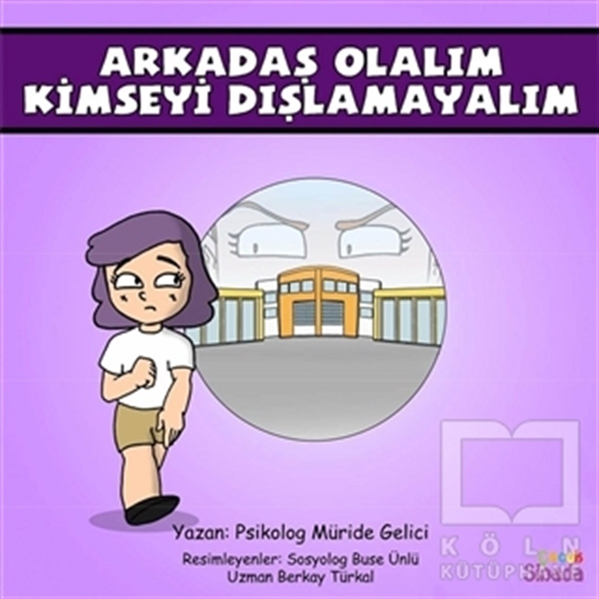 Müride GeliciZeka Gelişimi KitaplarıArkadaş Olalım Kimseyi Dışlamayalım - Güçlüklerle Baş Edebilirim Serisi 3. Kitap