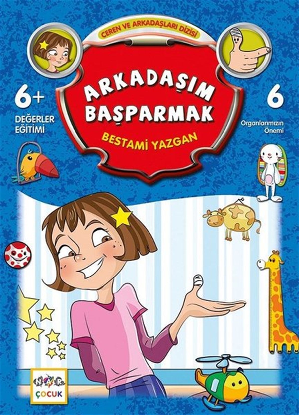 Bestami YazganÇocuk Gençlik RomanlarıArkadaşım Başparmak-Ceren ve Arkadaşları Dizisi