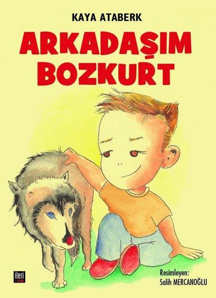 Kaya AtaberkEgitim Etkinlik KitaplariArkadaşım Bozkurt