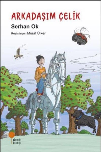 Serhan OkÇocuk Gençlik RomanlarıArkadaşım Çelik