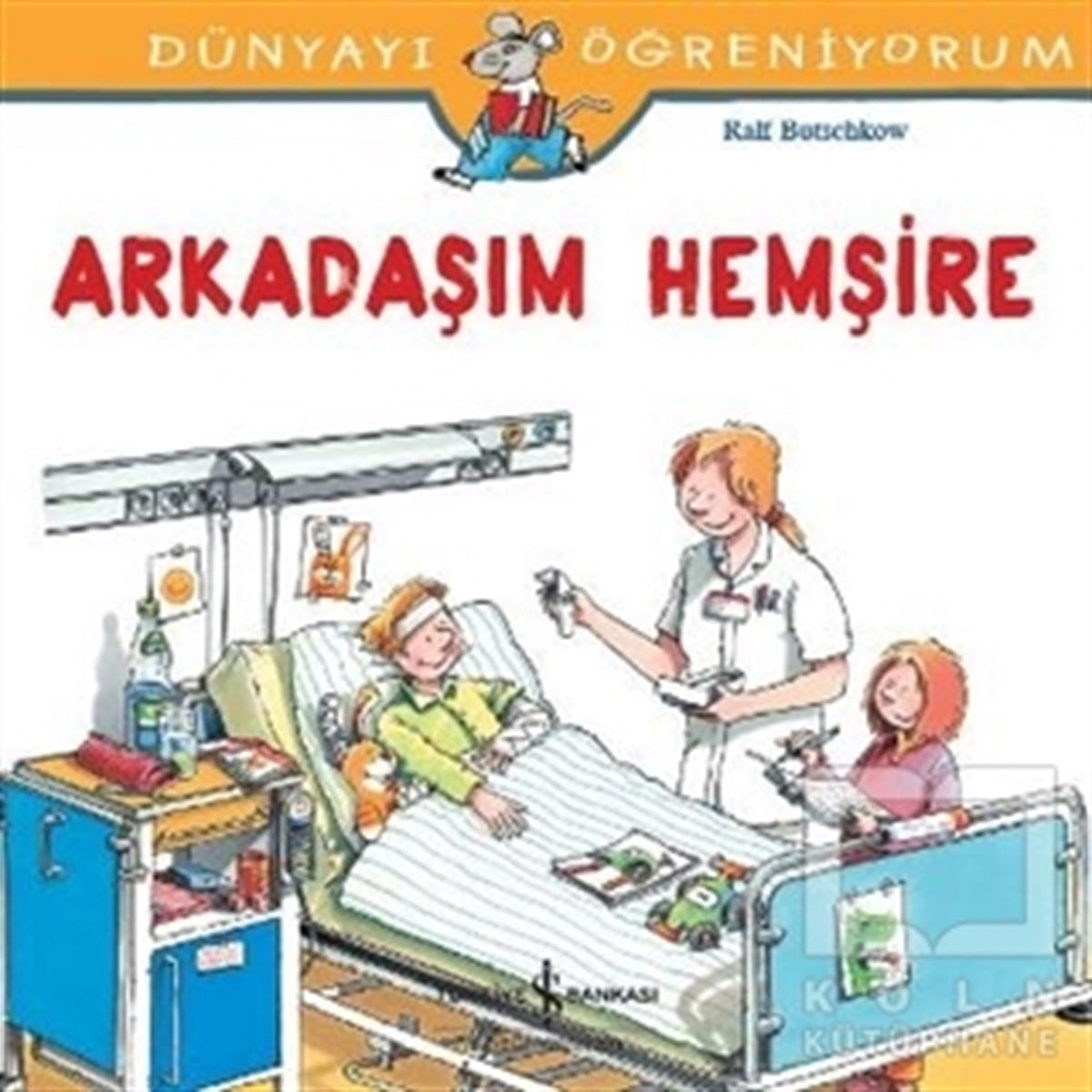 Ralf ButschkowOkul Öncesi Resimli KitaplarArkadaşım Hemşire