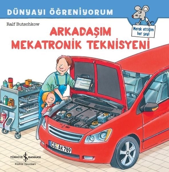 Ralf ButschkowEgitim Etkinlik KitaplariArkadaşım Mekatronik Teknisyeni - Dünyayı Öğreniyorum