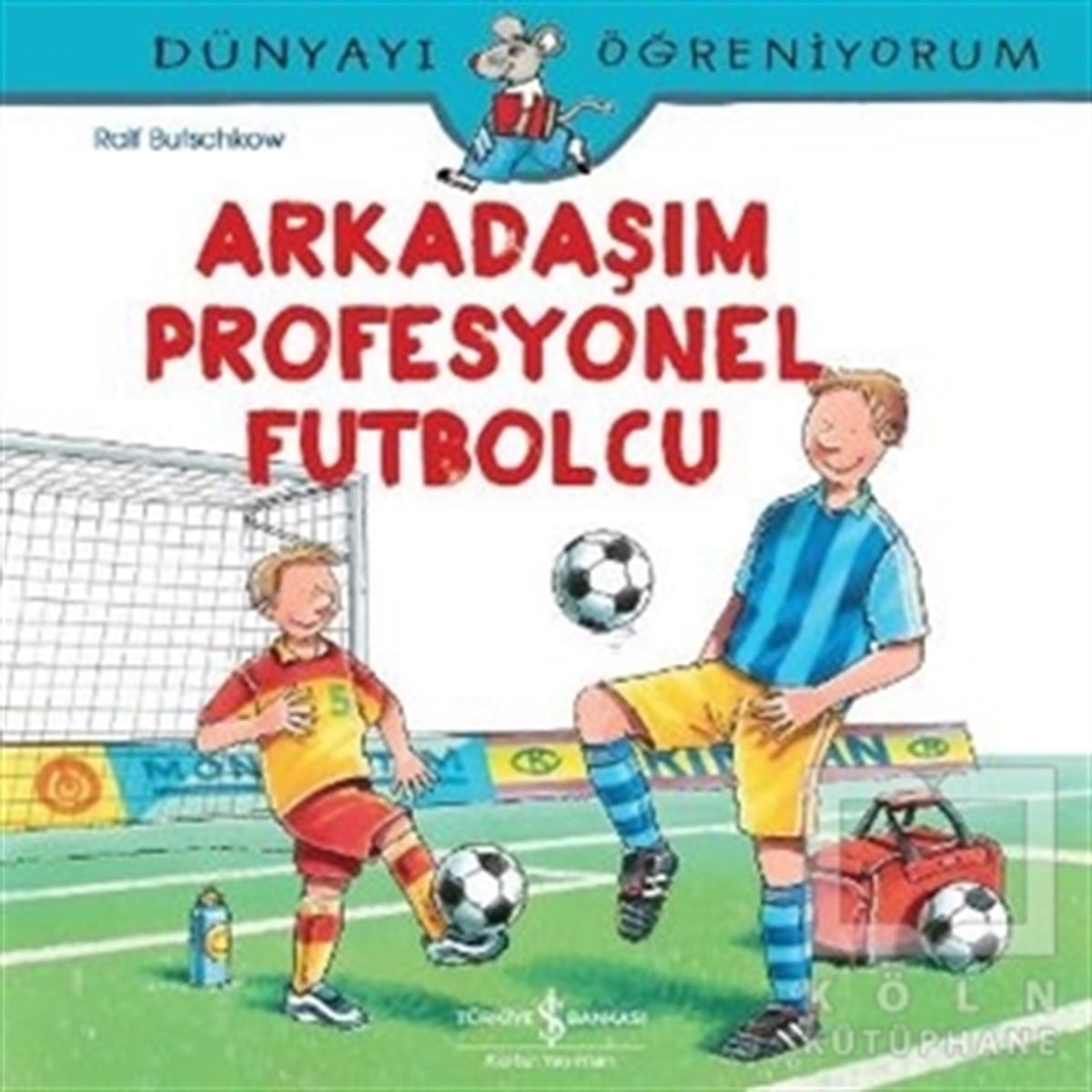 Ralf ButschkowHikayelerArkadaşım Profesyonel Futbolcu