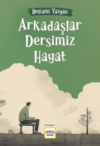 Bestami YazganÇocuk Gençlik RomanlarıArkadaşlar Dersimiz Hayat