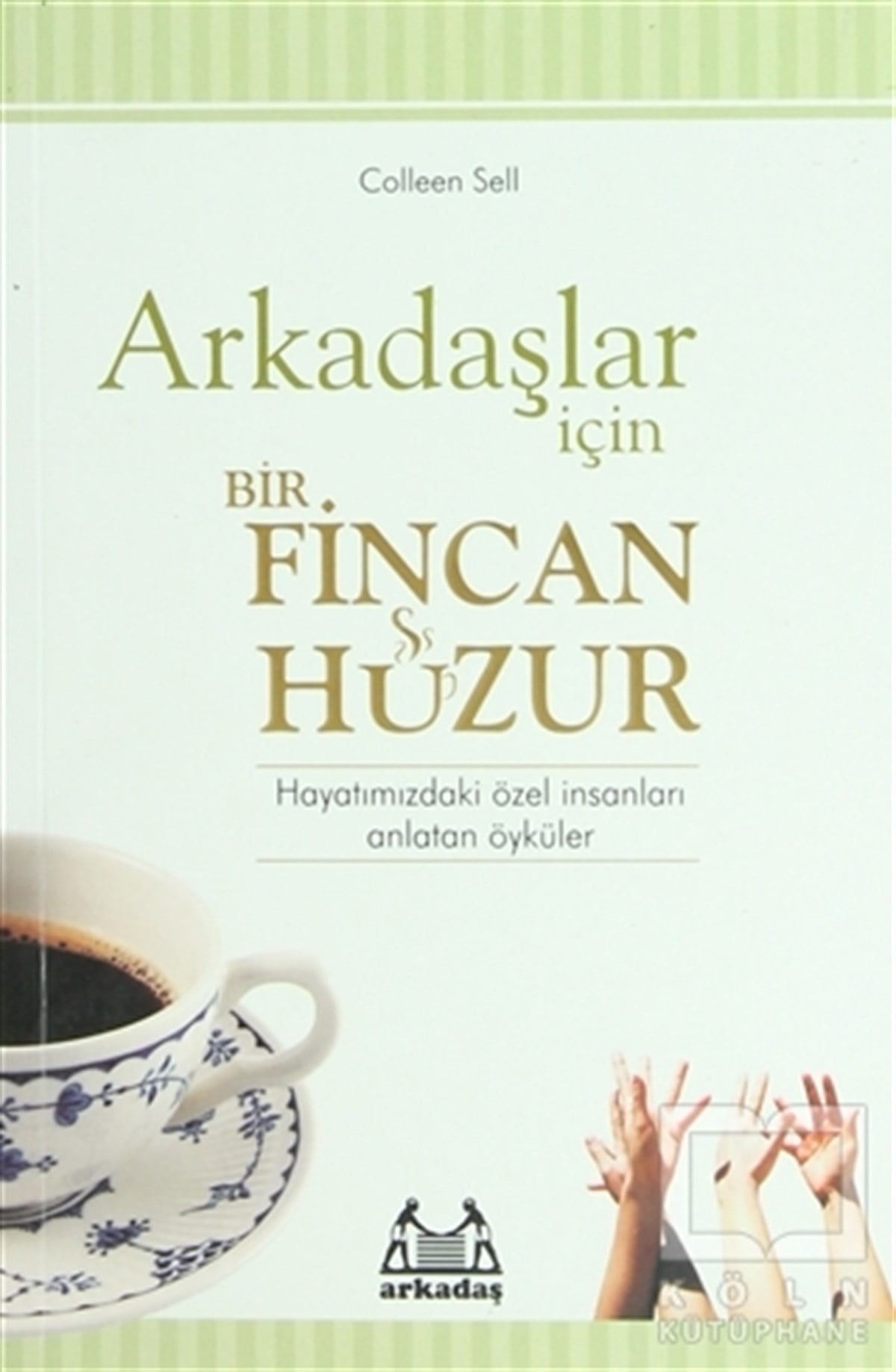 Colleen SellAmerikan EdebiyatıArkadaşlar İçin Bir Fincan Huzur