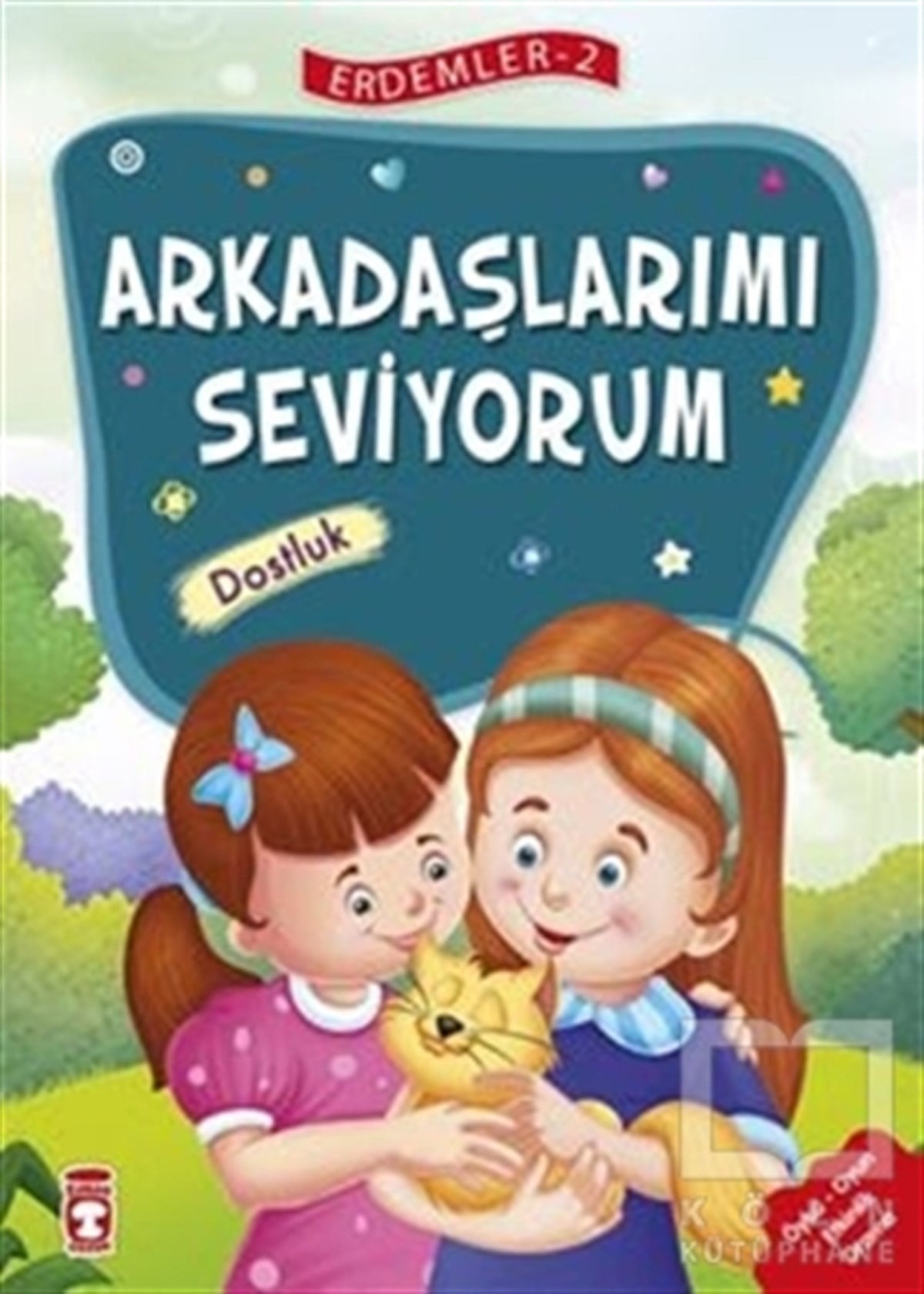 Mehmet Zeki AydınHikayelerArkadaşlarımı Seviyorum - Dostluk - Erdemler Serisi 2