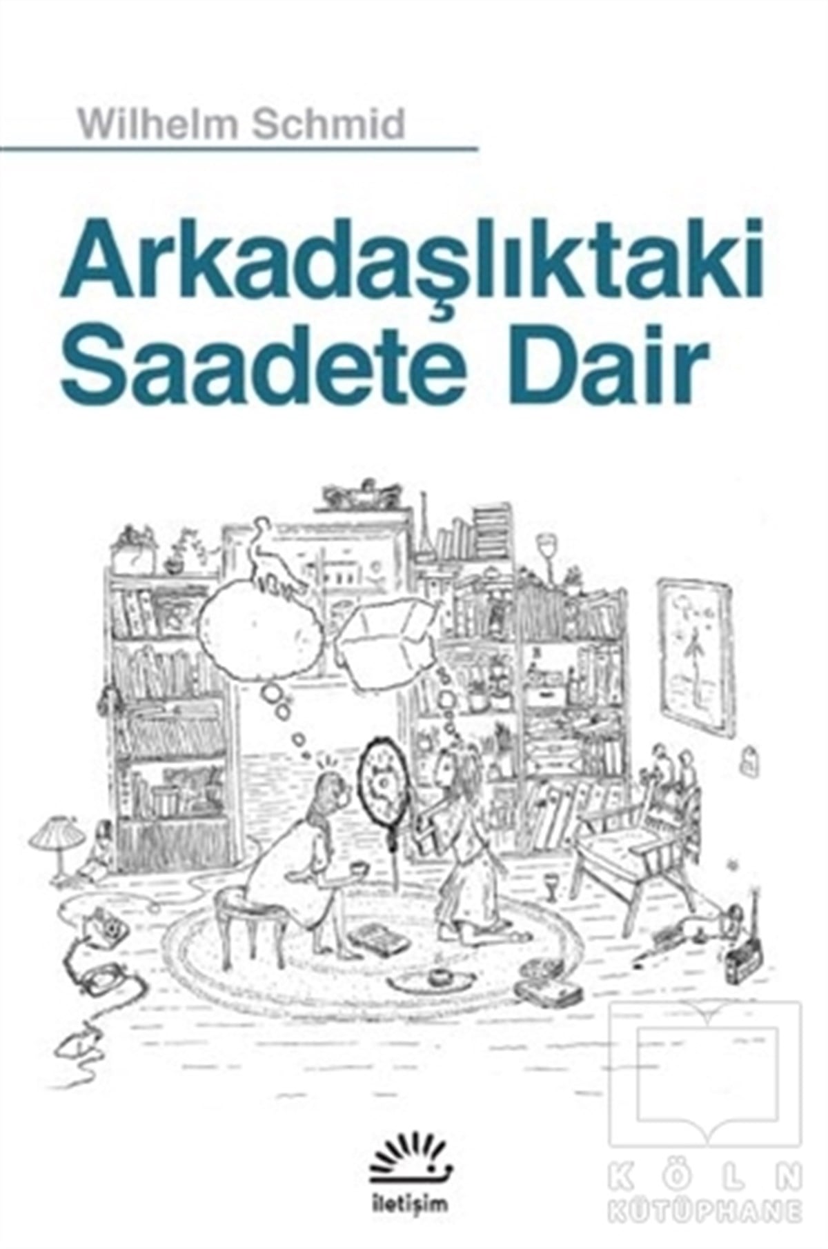 Wilhelm SchmidDiğerArkadaşlıktaki Saadete Dair