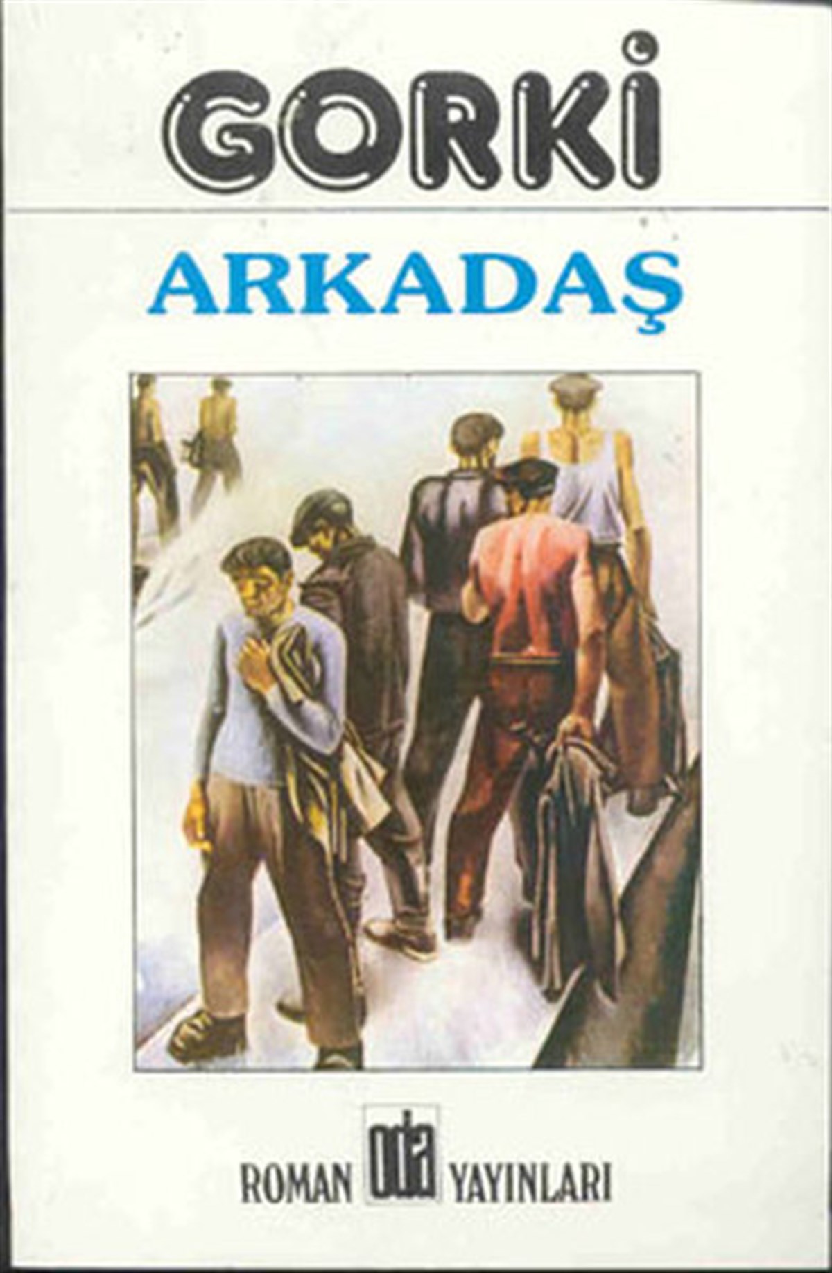 Maksim GorkiDünya KlasikleriArkadaş