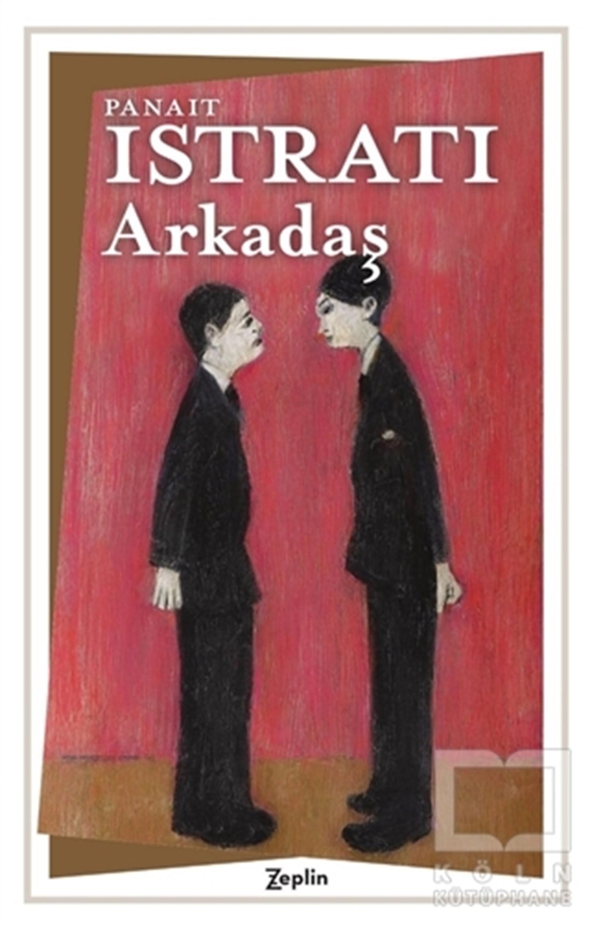 Panait IstratiTürkçe RomanlarArkadaş