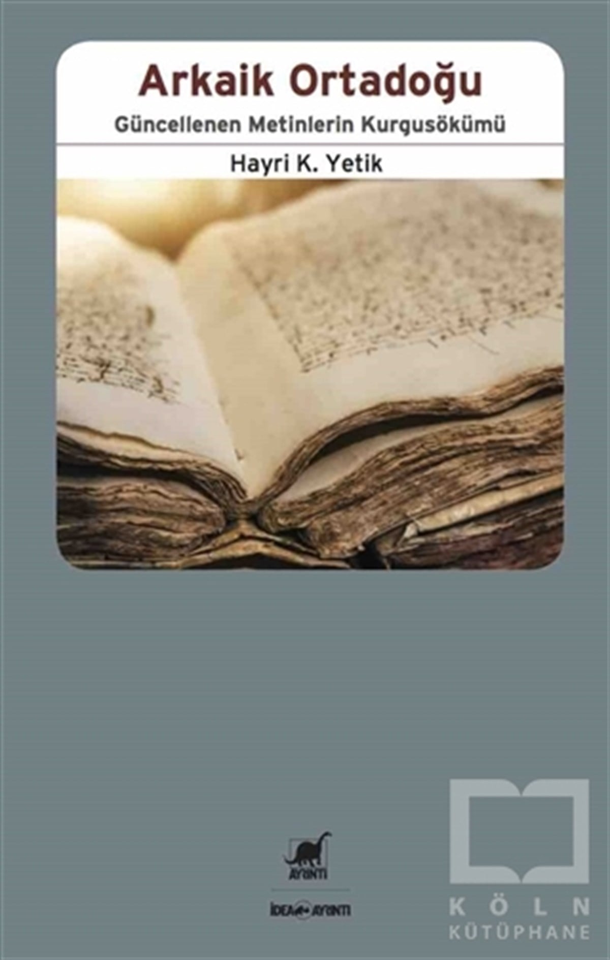 Hayri K. YetikAraştırma - İncelemeArkaik Ortadoğu