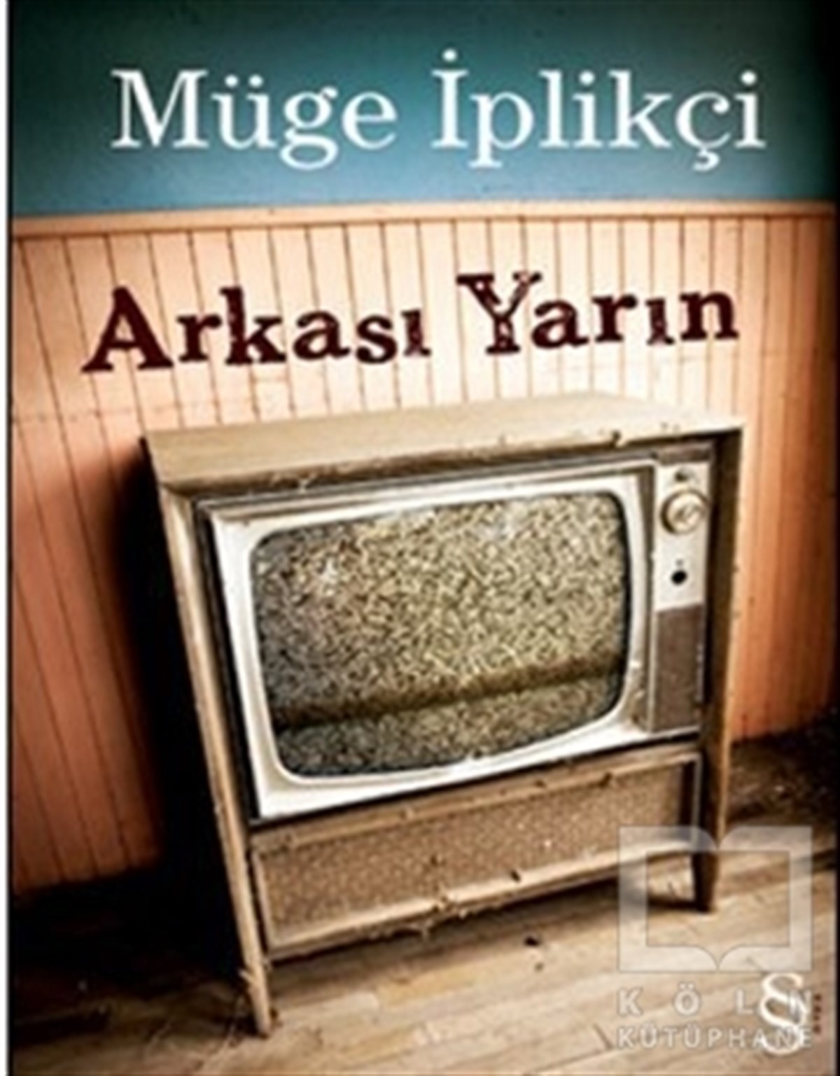 Müge İplikçiÖyküArkası Yarın