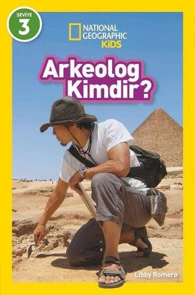 Libby RomeroÇocuk Bilim KitaplarıArkeolog Kimdir? National Geographic Kids Seviye 3