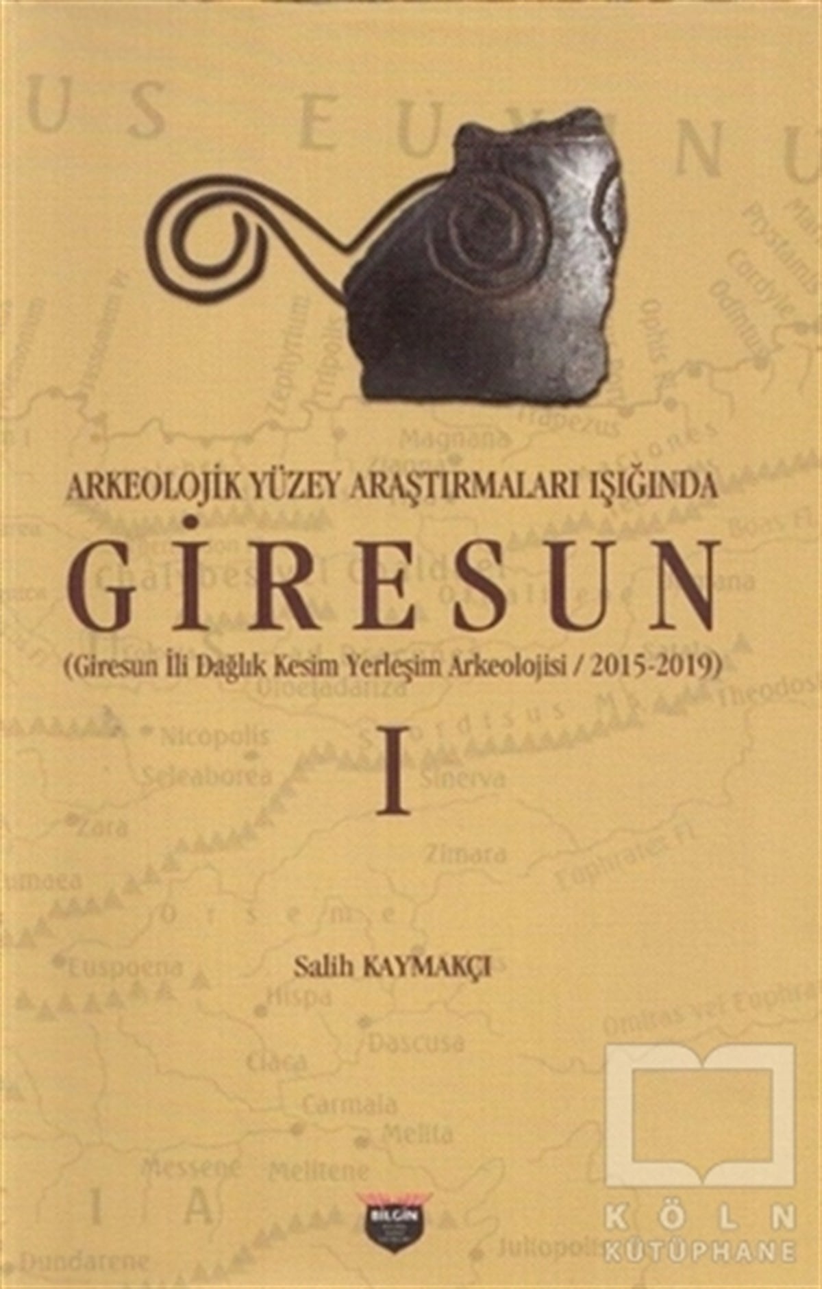 Salih KaymakçıSanat Tarihi KitaplarıArkeolojik Yüzey Araştırmaları Işığında Giresun