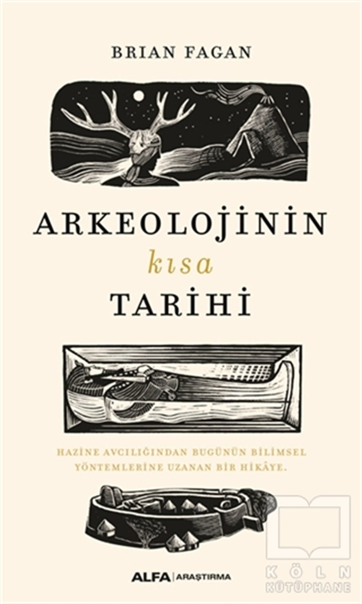 Brian FaganAraştırma - İncelemeArkeolojinin Kısa Tarihi