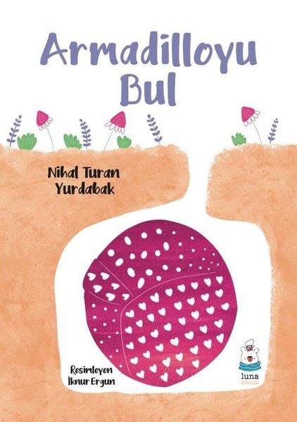 Nihal Turan YurdabakEgitim Etkinlik KitaplariArmadilloyu Bul