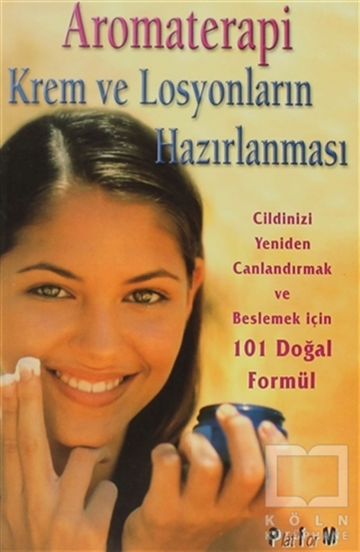 Donna MariaKadın Sorunu - FeminizmAromaterapi Krem ve Losyonların Hazırlanması 101 Doğal Formül