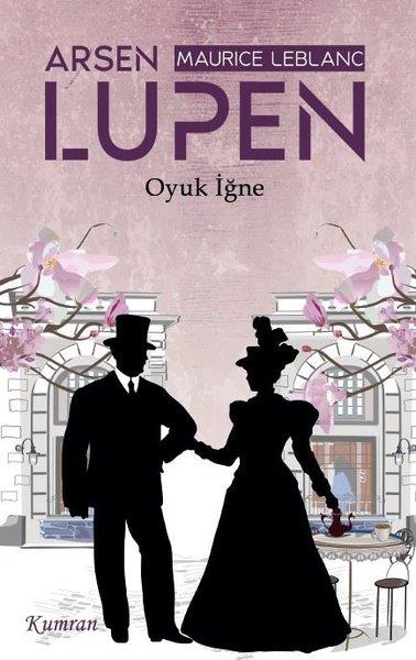 Maurice LeblancPolisiye Romanlar & Cinayet RomanlarıArsen Lupen Oyuk İğne