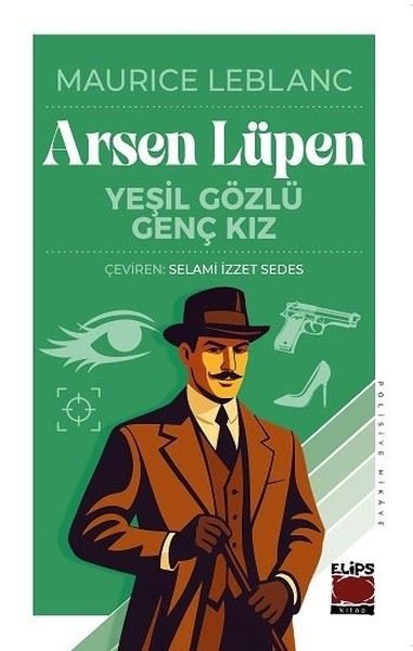 Maurice LeblancPolisiye Romanlar & Cinayet RomanlarıArsen Lüpen - Yeşil Gözlü Genç Kız