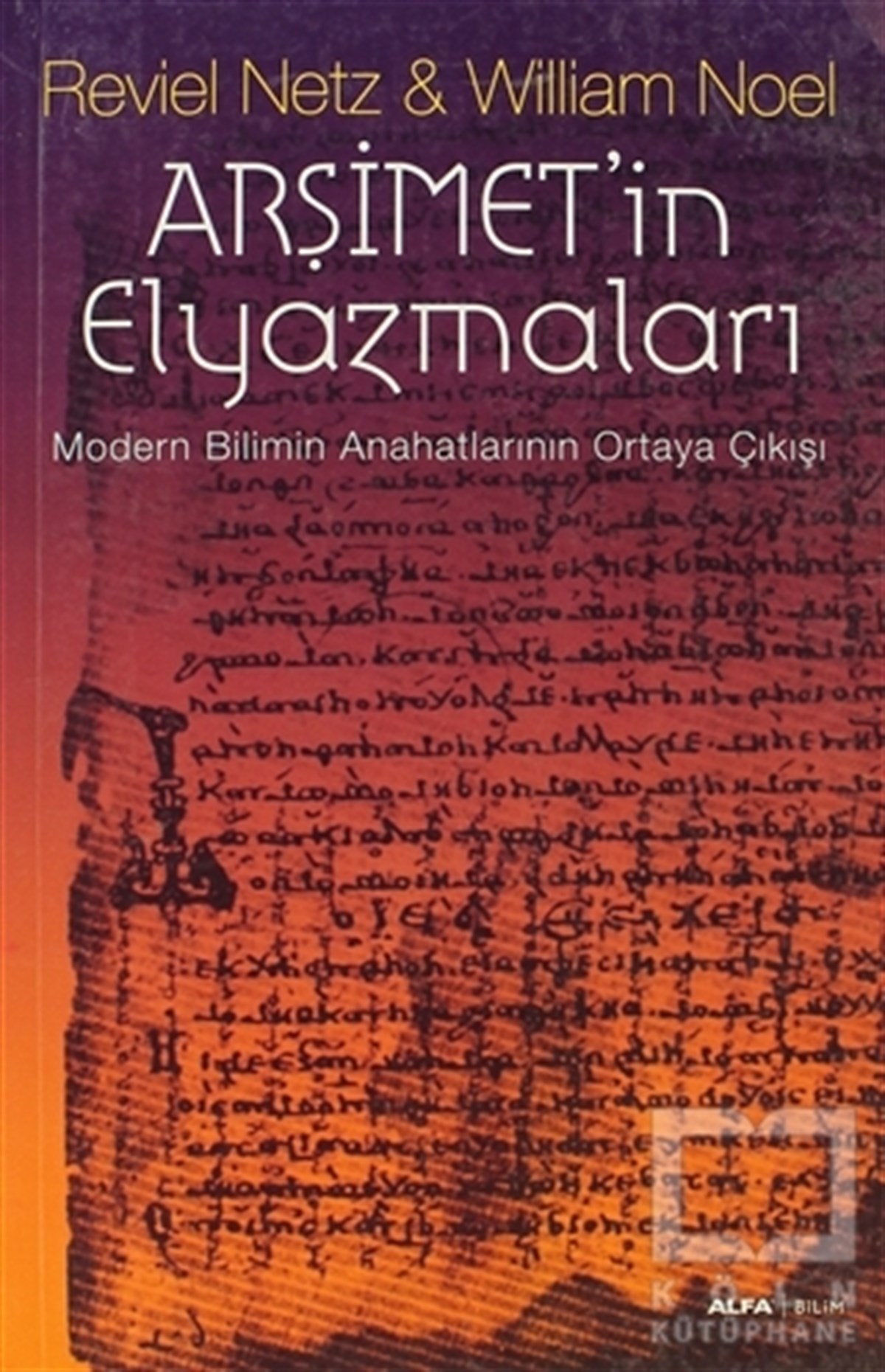 Reviel NetzBilim TarihiArşimet’in Elyazmaları